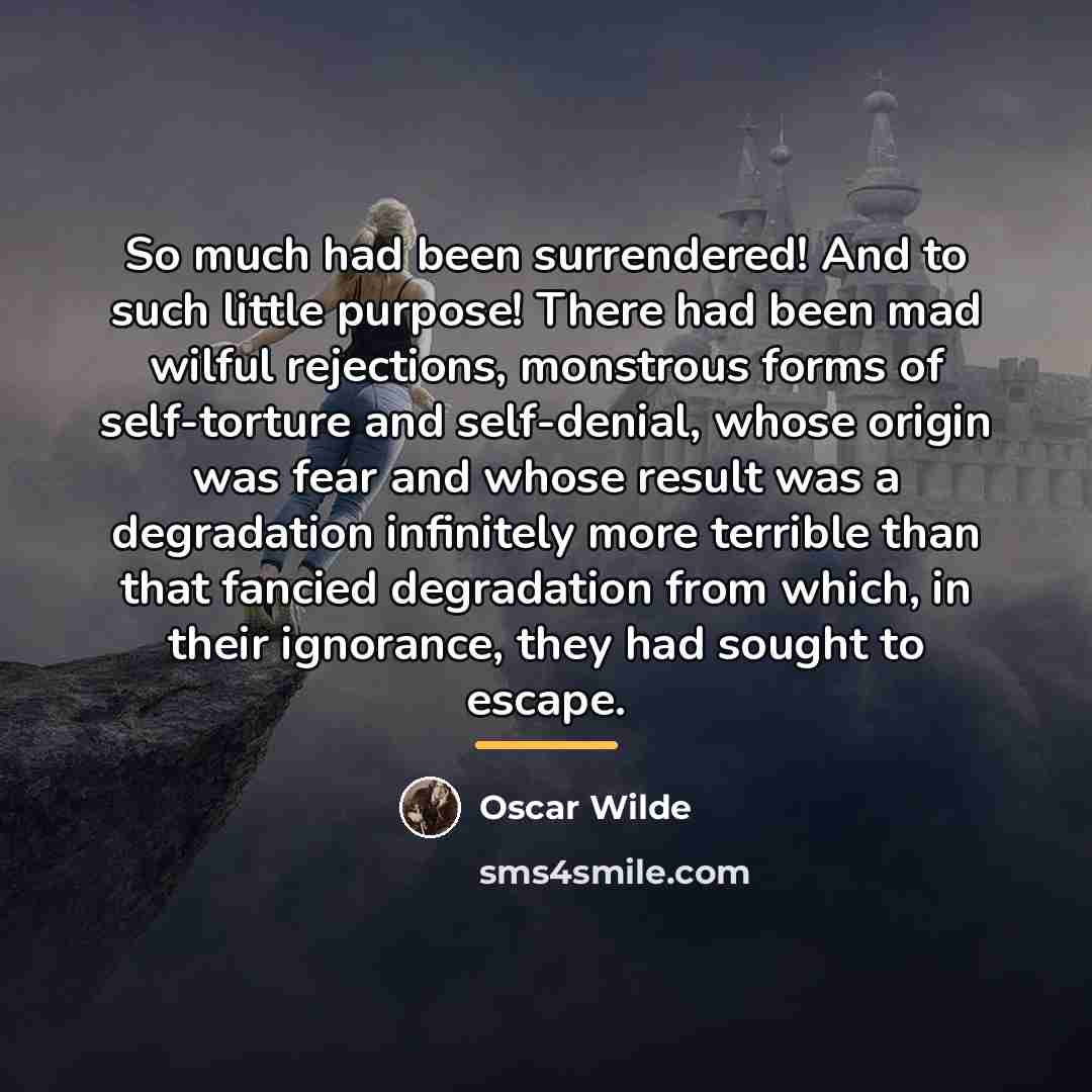 “So much had been surrendered! And to such little purpose!…” quote by Oscar Wilde