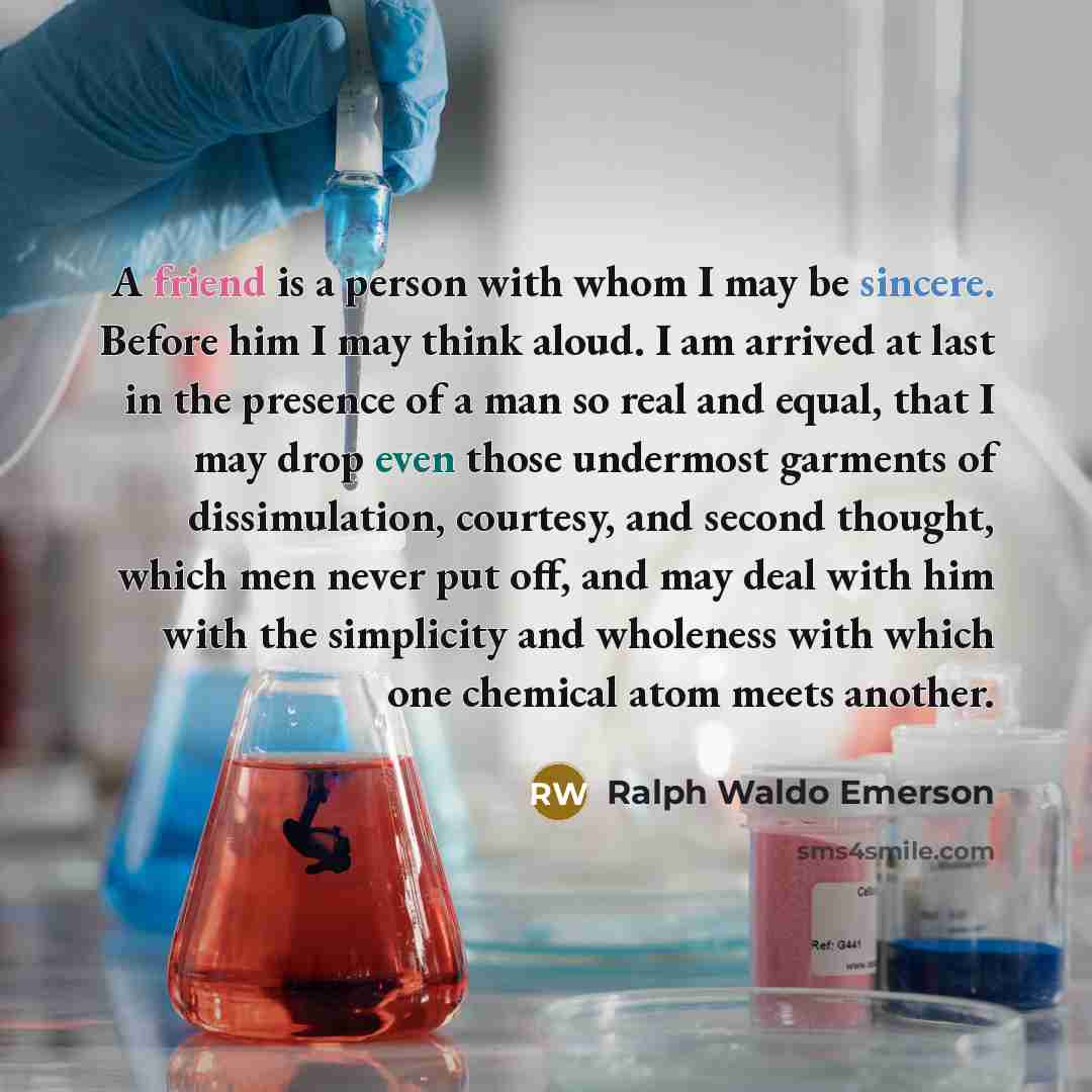 “A friend is a person with whom I may be…” quote by Ralph Waldo Emerson