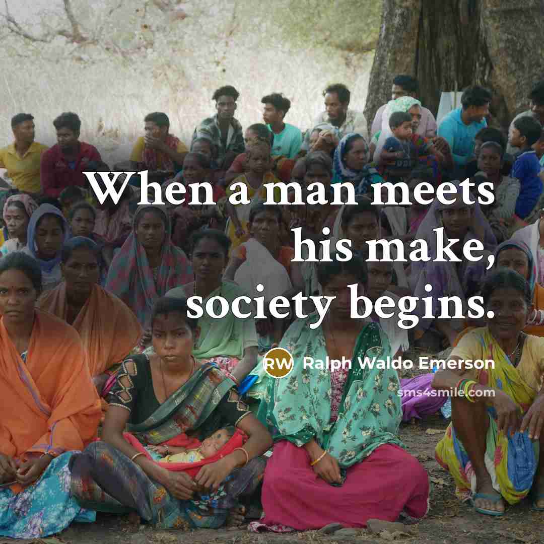 “When a man meets his make, society begins.…” quote by Ralph Waldo Emerson