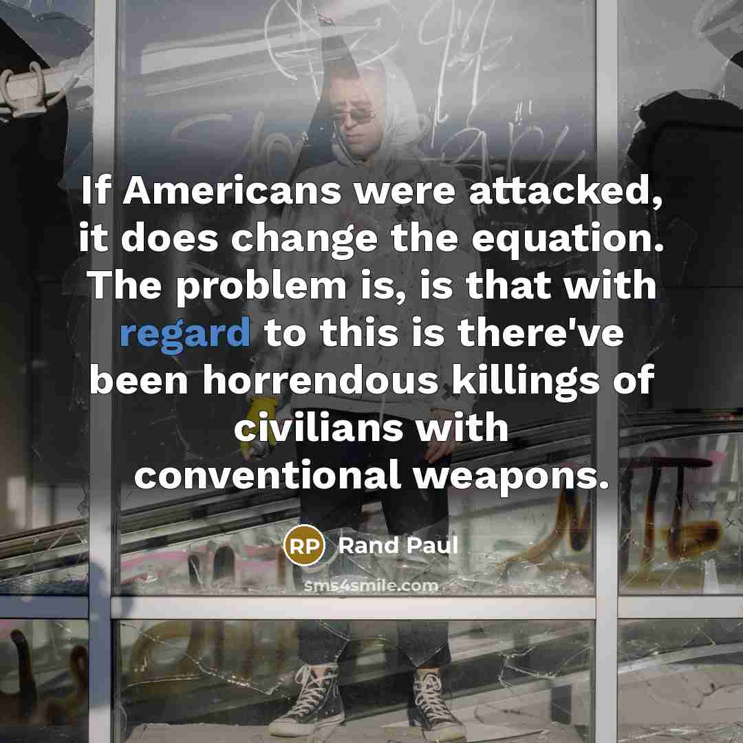 “If Americans were attacked, it does change the equation. The…” quote by Rand Paul