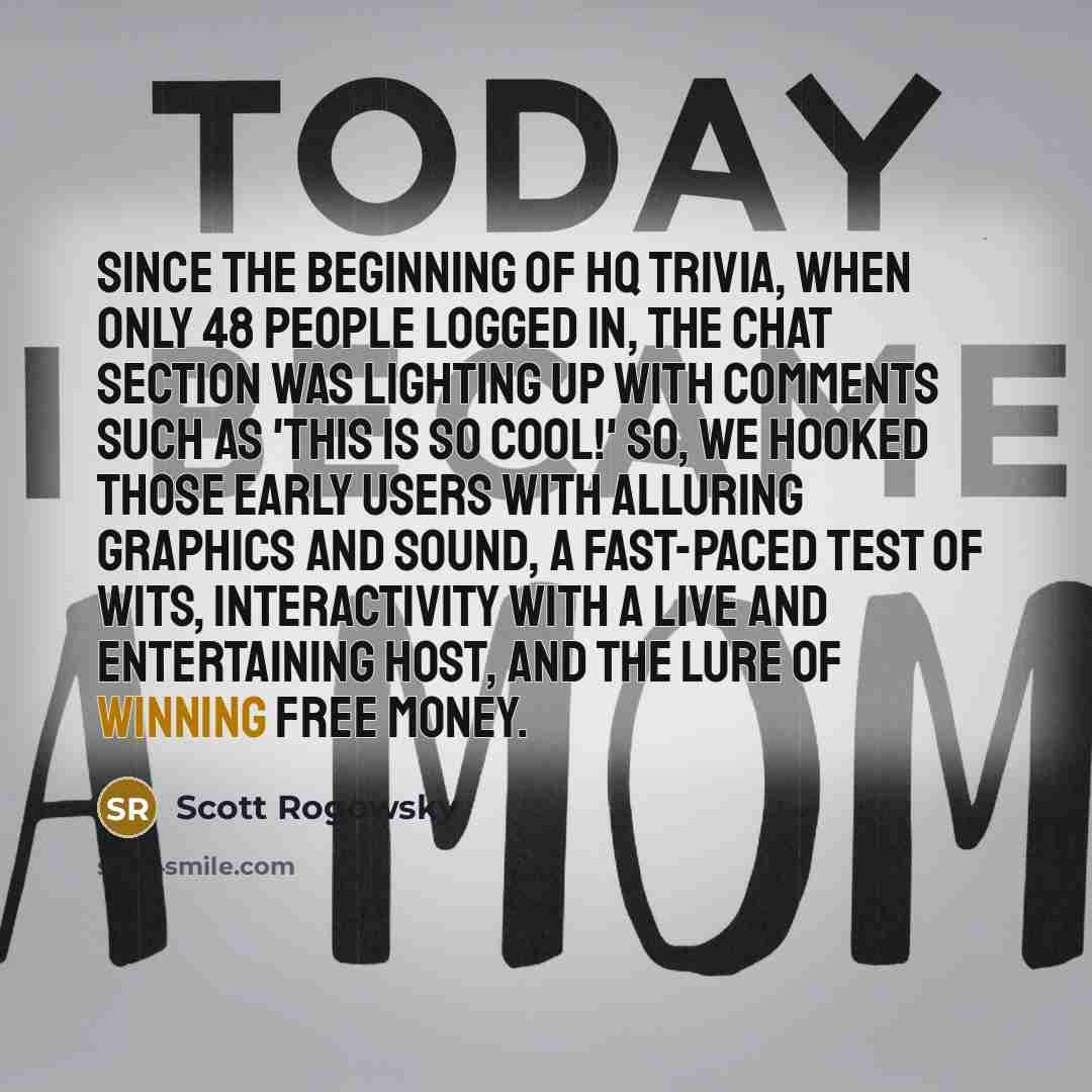 “Since the beginning of HQ Trivia, when only 48 people…” quote by Scott Rogowsky