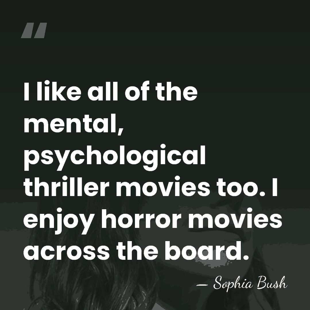 I like all of the mental, psychological thriller movies too. I enjoy&hellip; - Sophia Bush