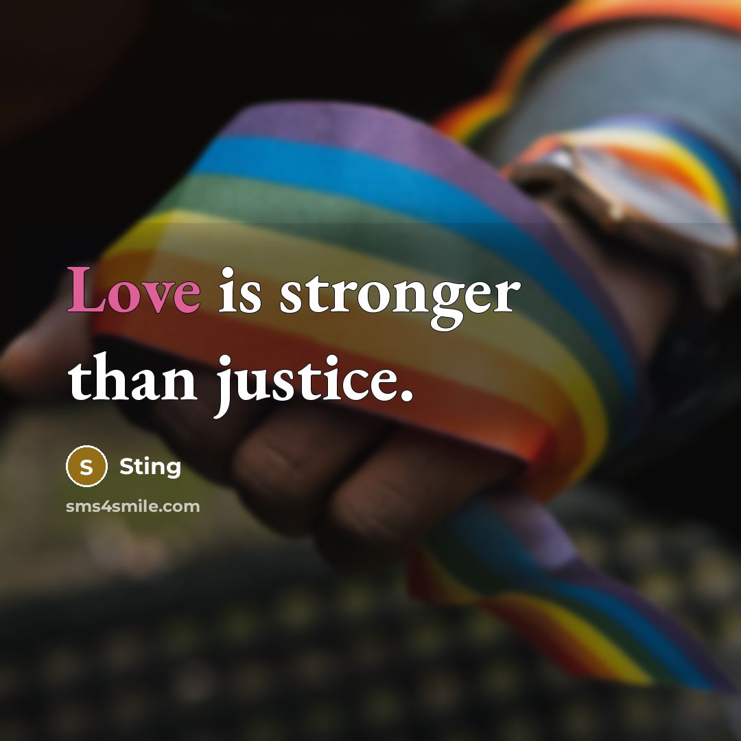 “Love is stronger than justice.…” quote by Sting