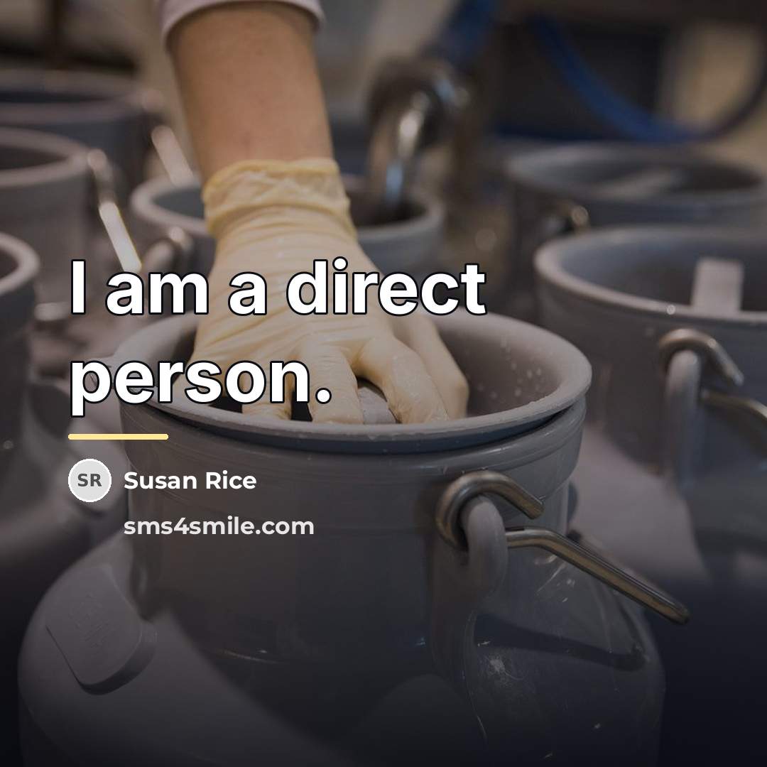 “I am a direct person.…” quote by Susan Rice