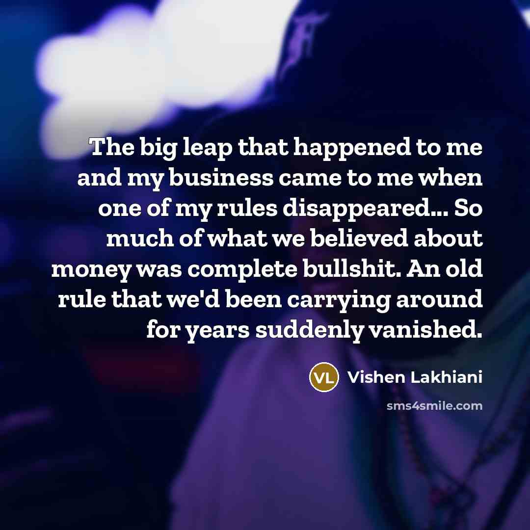 “The big leap that happened to me and my business…” quote by Vishen Lakhiani