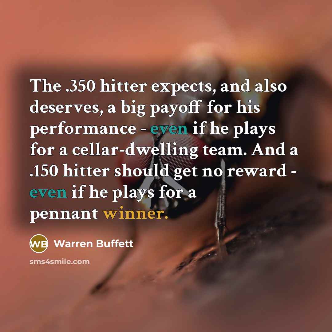 “The .350 hitter expects, and also deserves, a big payoff…” quote by Warren Buffett