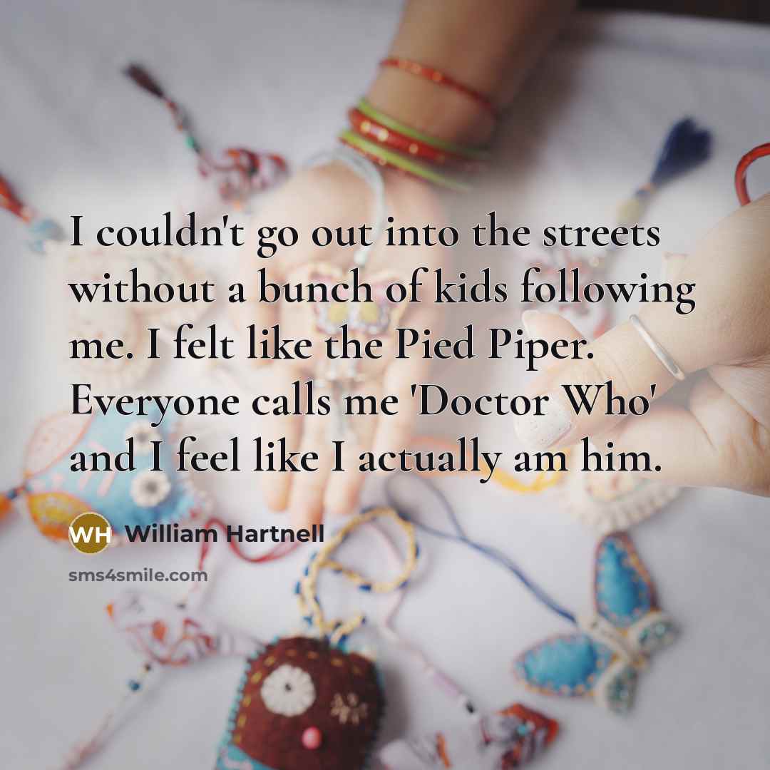 “I couldn't go out into the streets without a bunch…” quote by William Hartnell