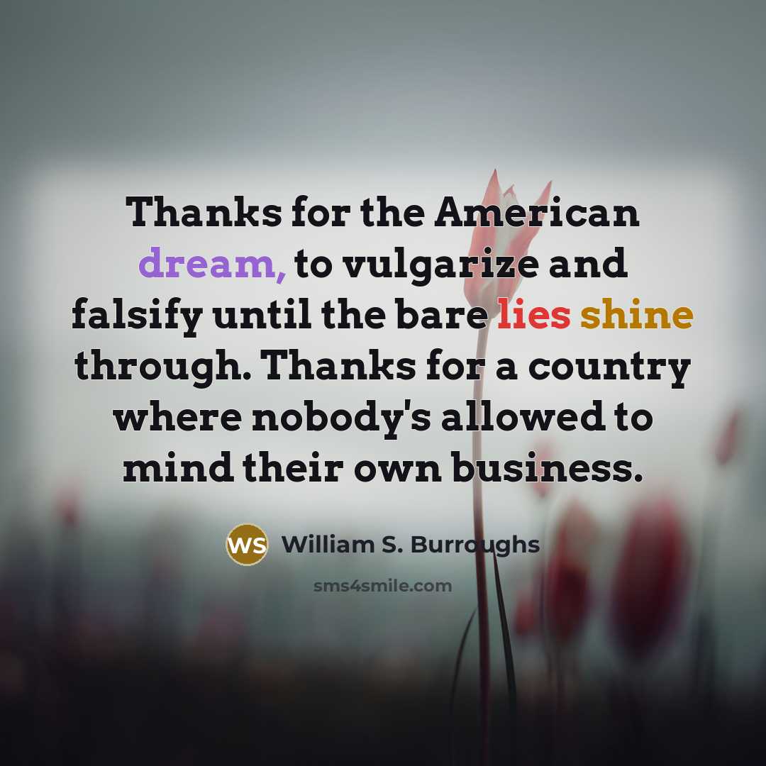 “Thanks for the American dream, to vulgarize and falsify until…” quote by William S. Burroughs