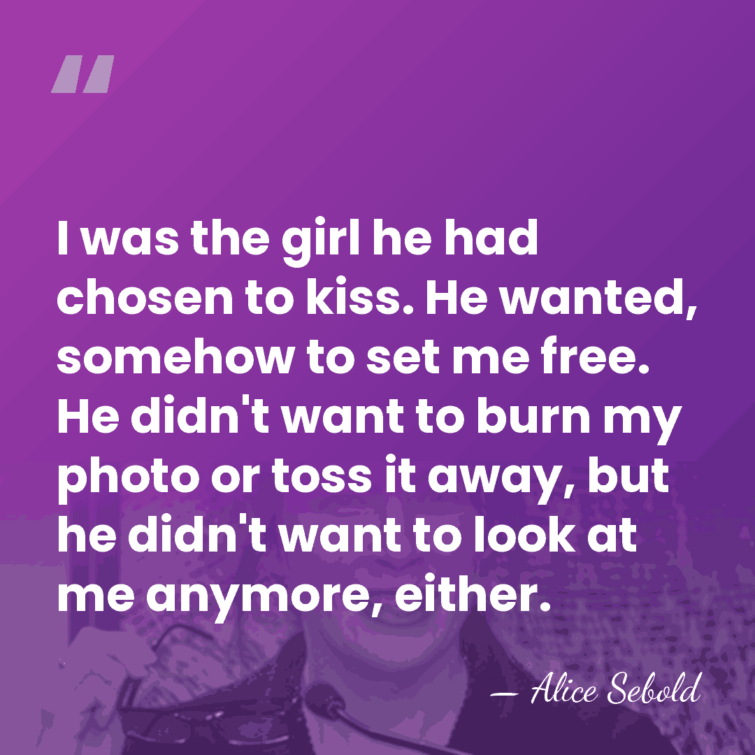 I was the girl he had chosen to kiss. He wanted, somehow&hellip; - Alice Sebold
