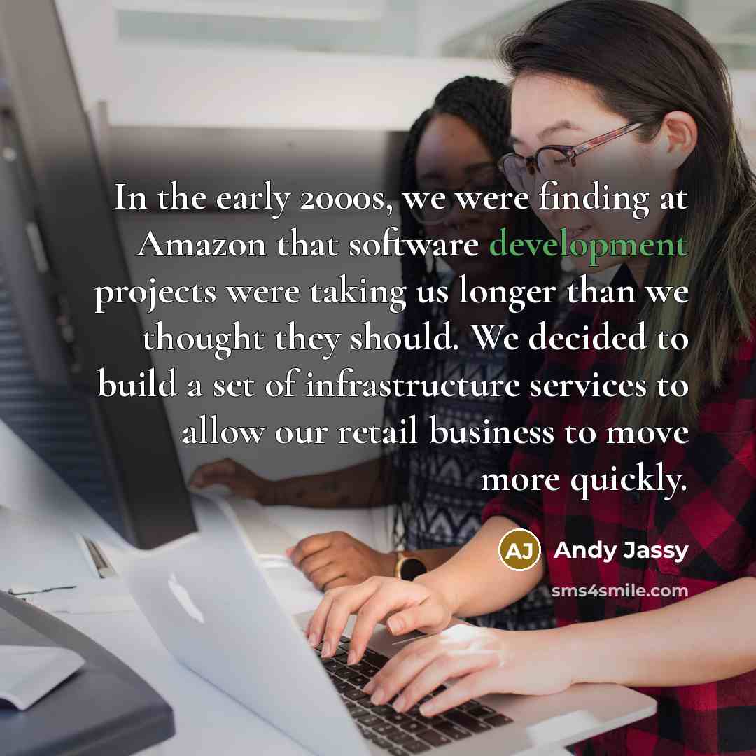 “In the early 2000s, we were finding at Amazon that…” quote by Andy Jassy