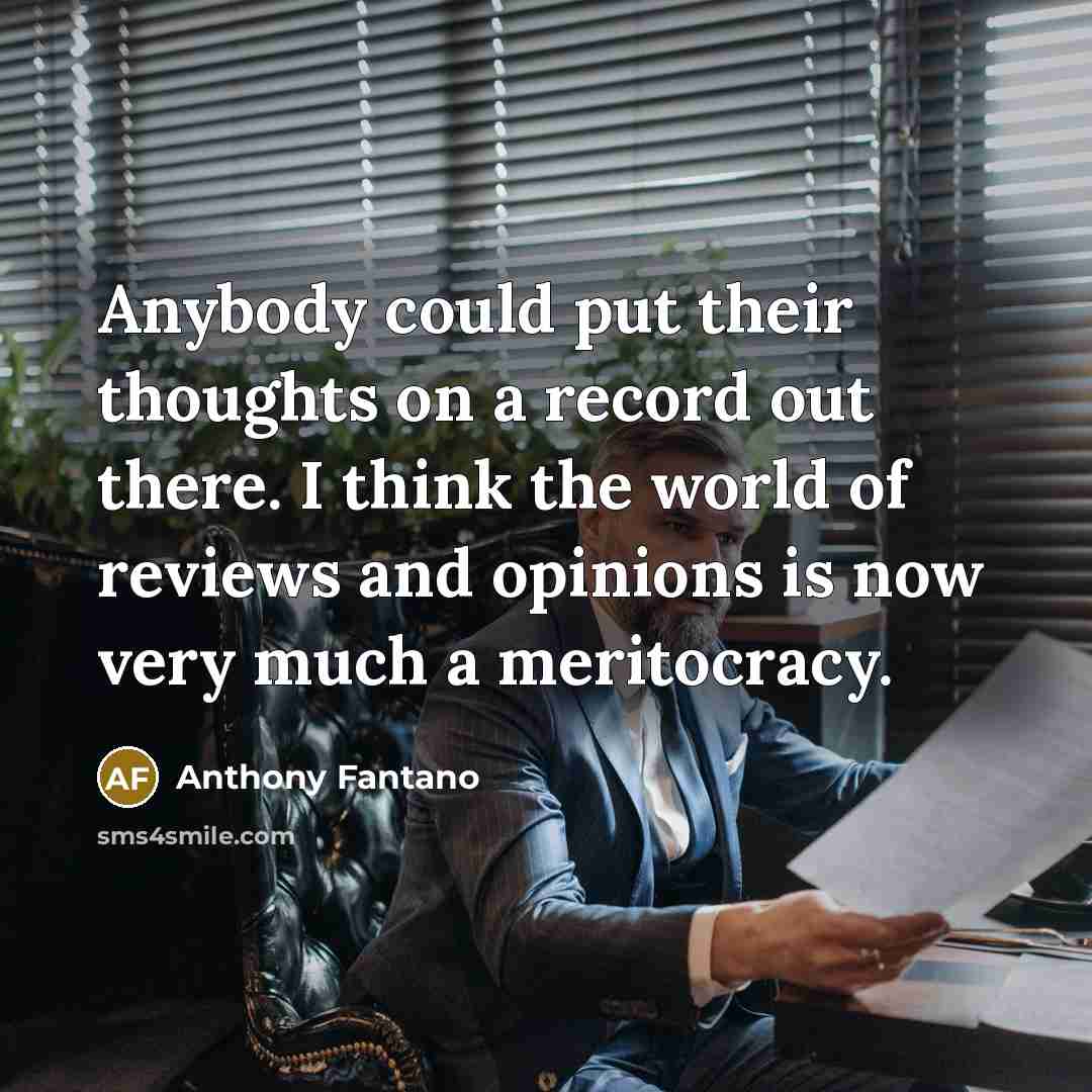“Anybody could put their thoughts on a record out there.…” quote by Anthony Fantano