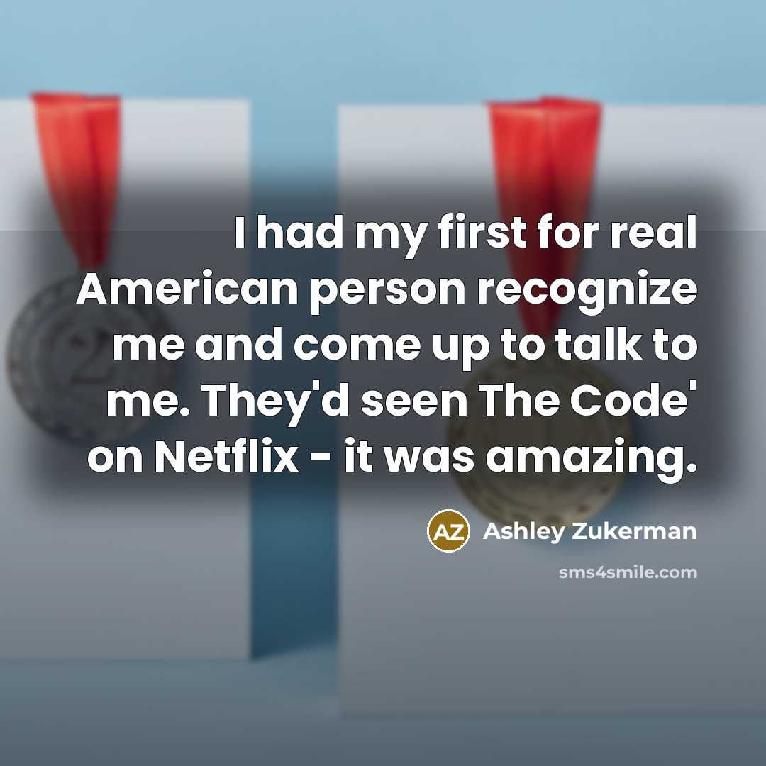 “I had my first for real American person recognize me…” quote by Ashley Zukerman