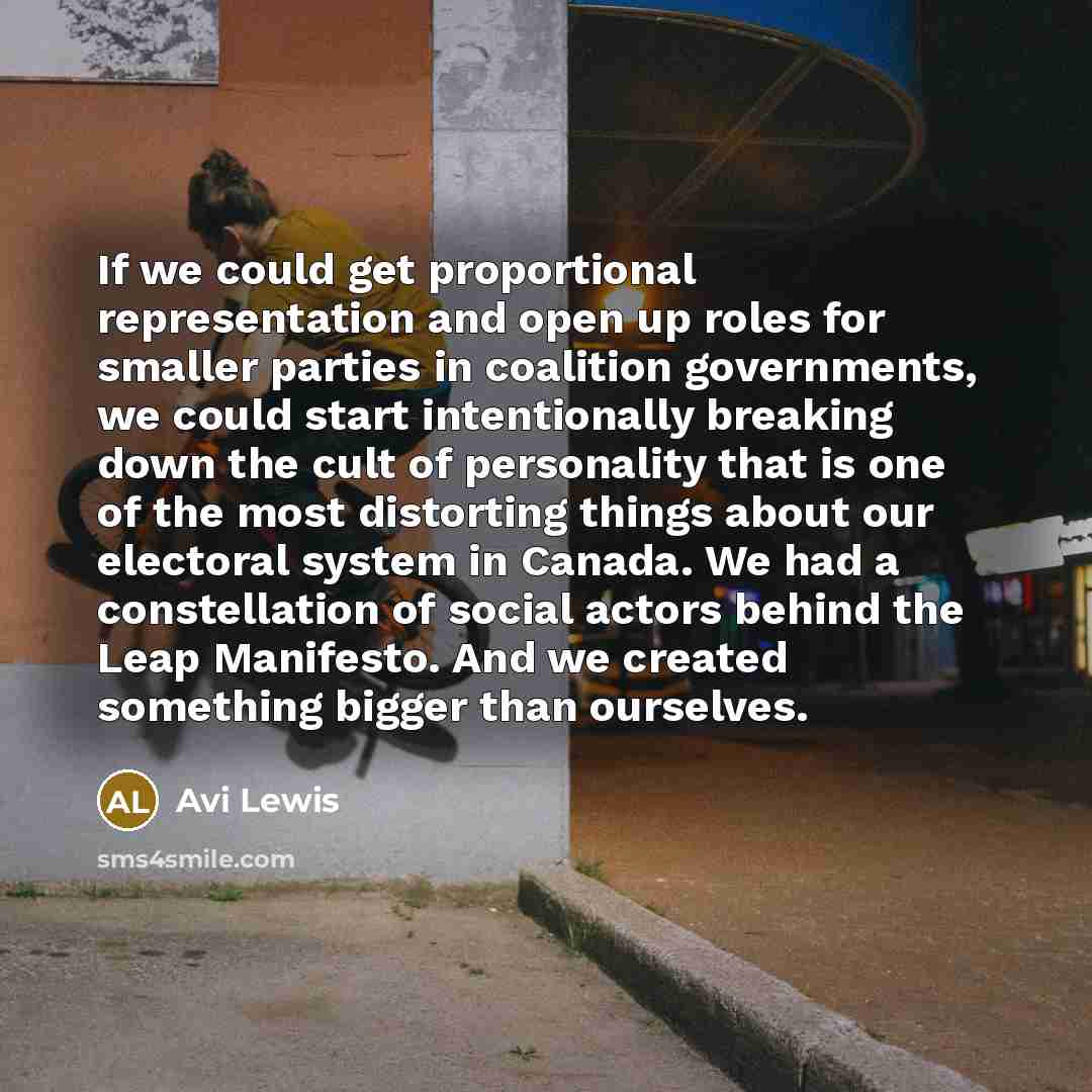 “If we could get proportional representation and open up roles…” quote by Avi Lewis
