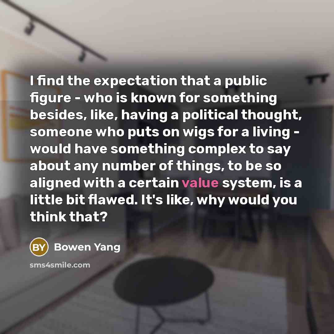 “I find the expectation that a public figure - who…” quote by Bowen Yang
