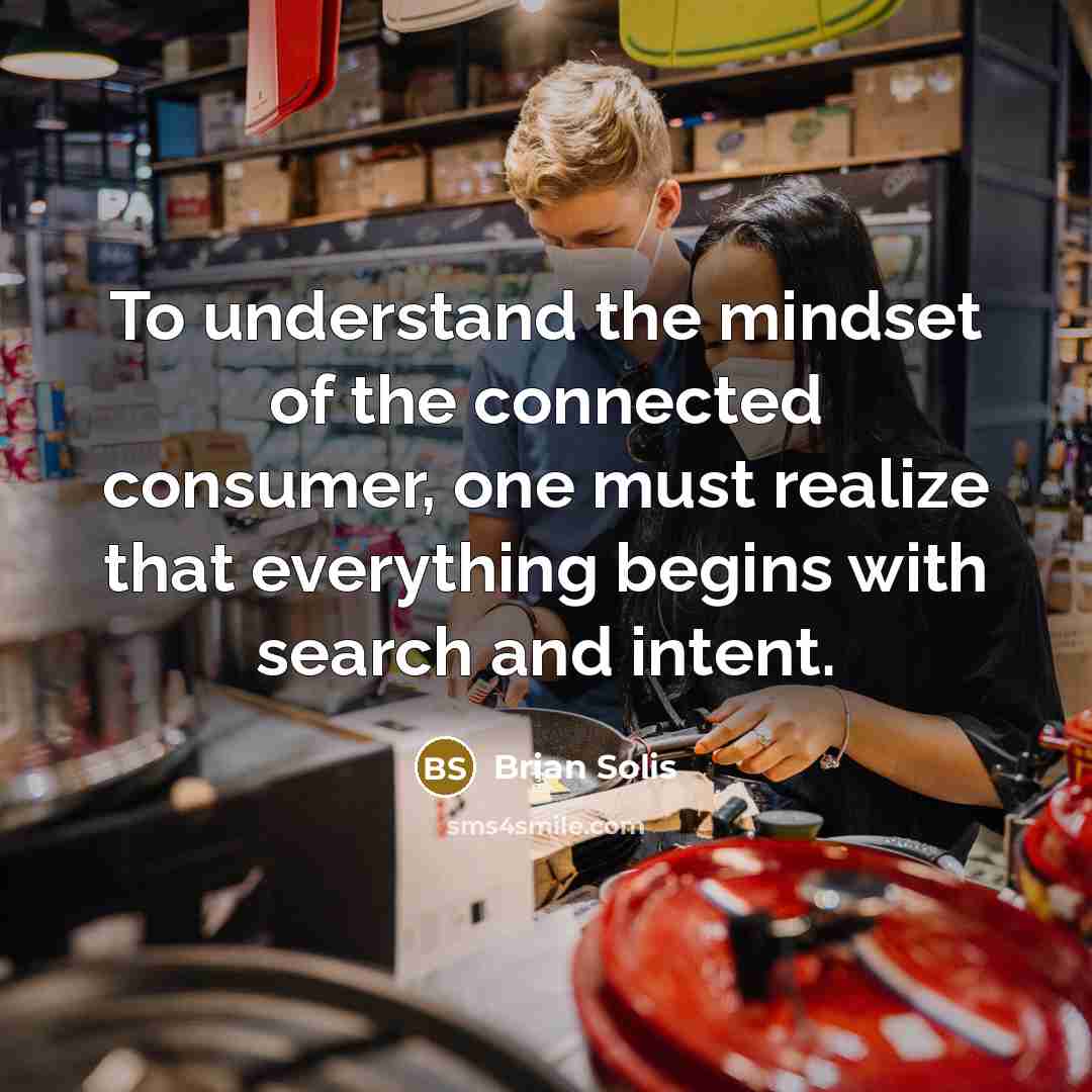 “To understand the mindset of the connected consumer, one must…” quote by Brian Solis