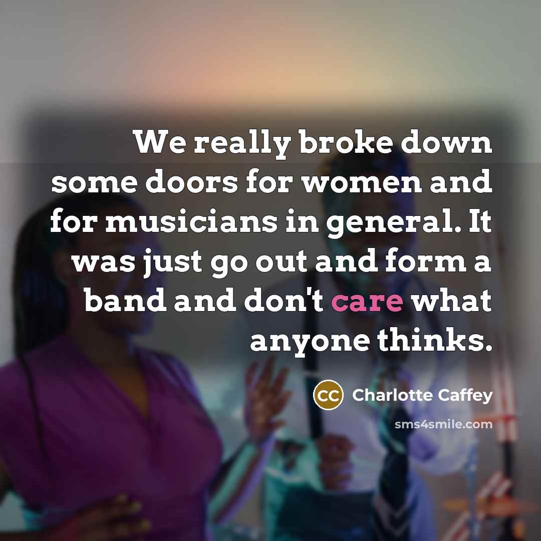 “We really broke down some doors for women and for…” quote by Charlotte Caffey