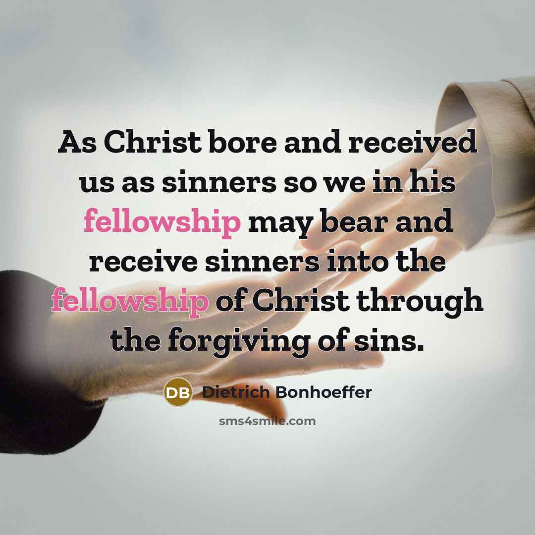 “As Christ bore and received us as sinners so we…” quote by Dietrich Bonhoeffer