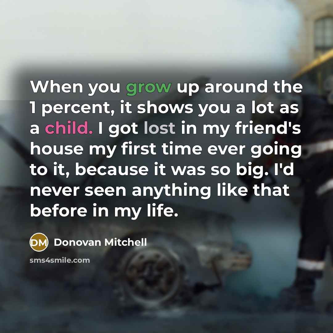 “When you grow up around the 1 percent, it shows…” quote by Donovan Mitchell