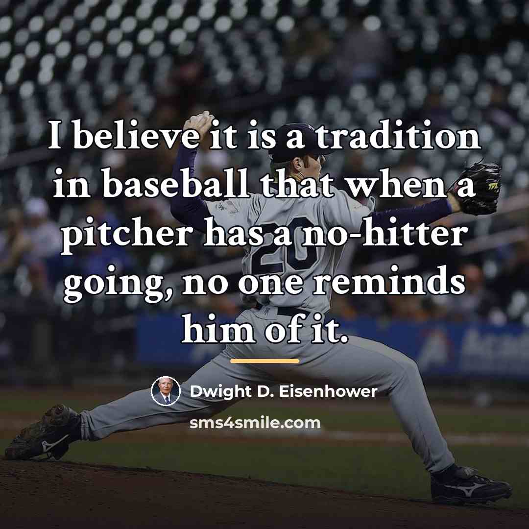 “I believe it is a tradition in baseball that when…” quote by Dwight D. Eisenhower