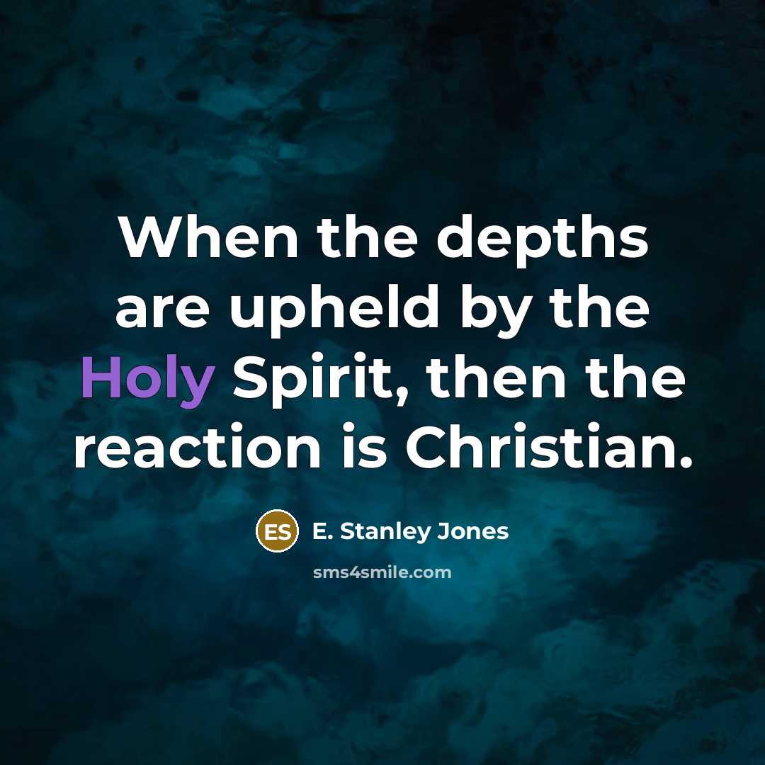 “When the depths are upheld by the Holy Spirit, then…” quote by E. Stanley Jones
