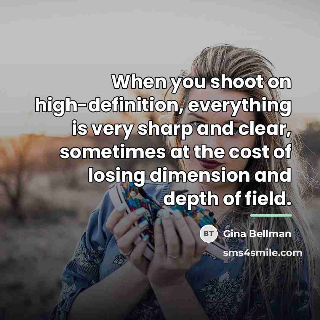 “When you shoot on high-definition, everything is very sharp and…” quote by Gina Bellman