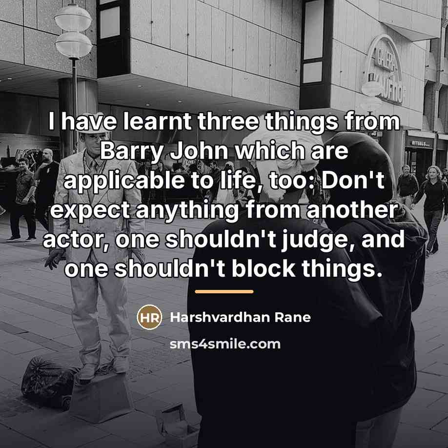 “I have learnt three things from Barry John which are…” quote by Harshvardhan Rane