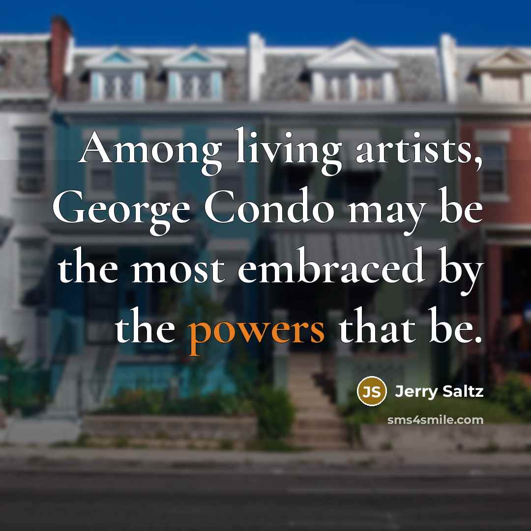 “Among living artists, George Condo may be the most embraced…” quote by Jerry Saltz