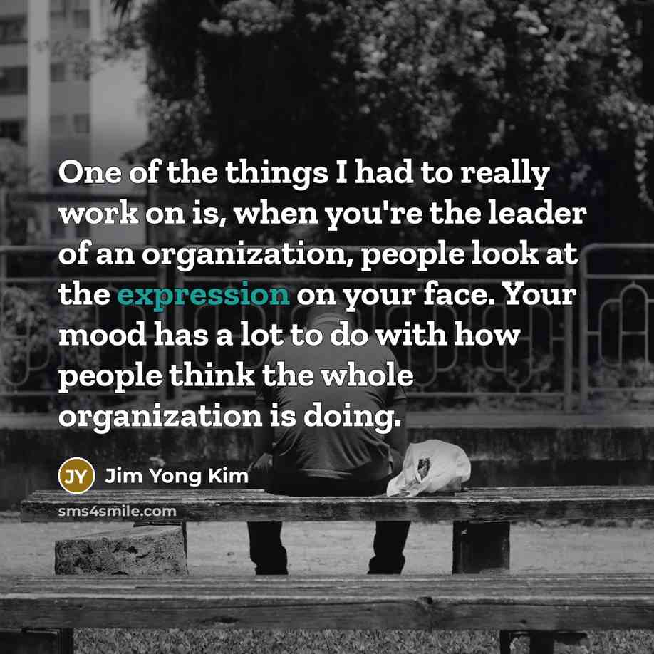 “One of the things I had to really work on…” quote by Jim Yong Kim