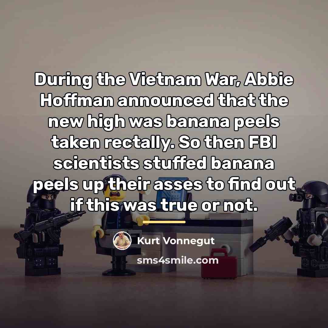 “During the Vietnam War, Abbie Hoffman announced that the new…” quote by Kurt Vonnegut