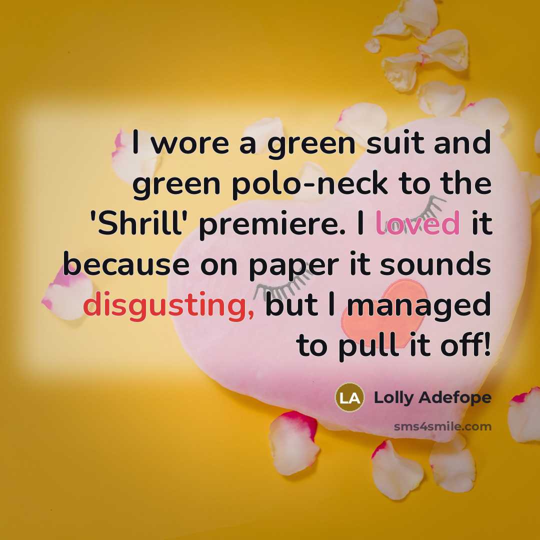 “I wore a green suit and green polo-neck to the…” quote by Lolly Adefope