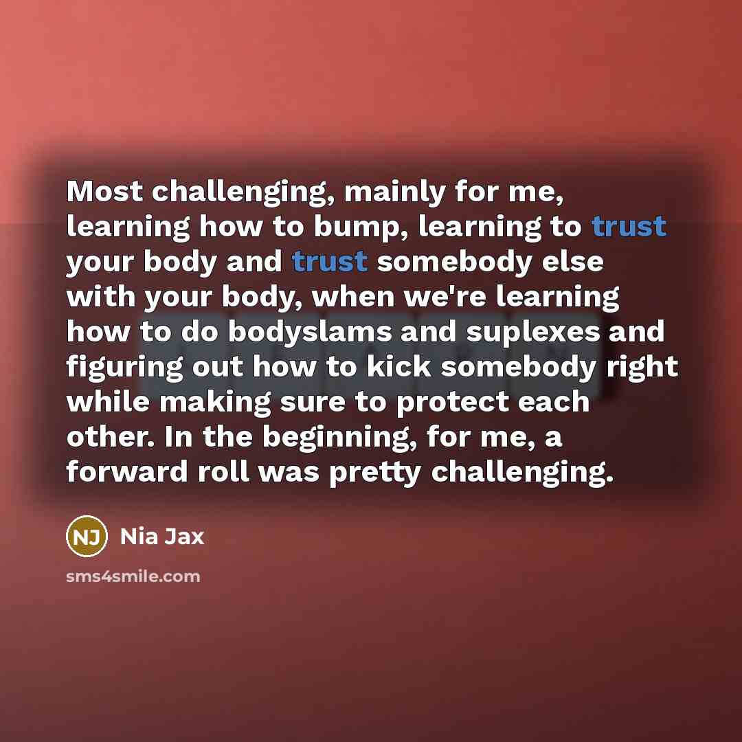“Most challenging, mainly for me, learning how to bump, learning…” quote by Nia Jax