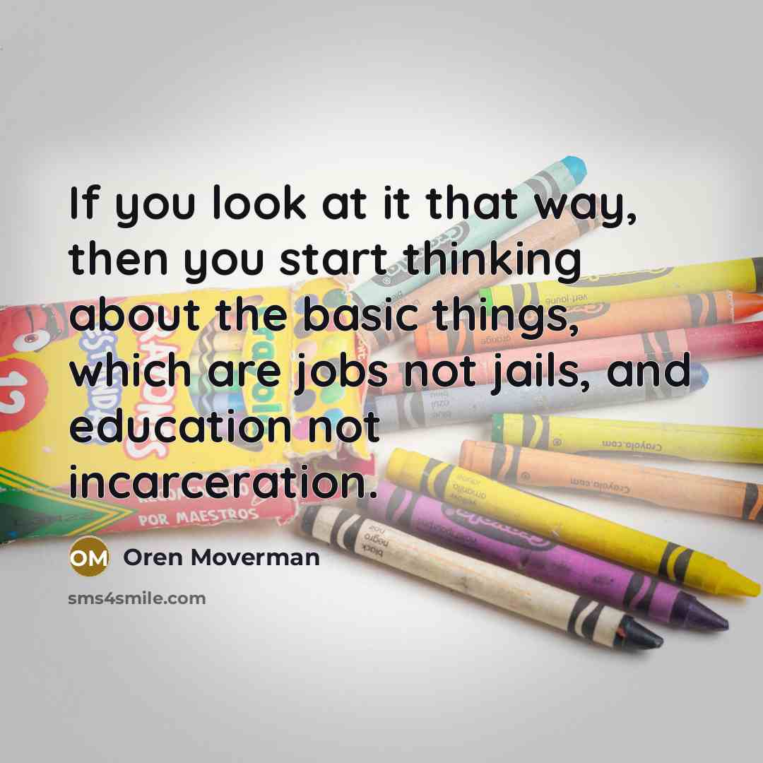 “If you look at it that way, then you start…” quote by Oren Moverman
