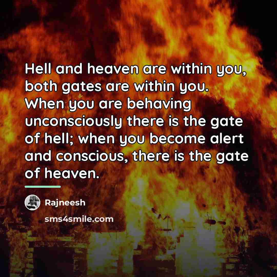 “Hell and heaven are within you, both gates are within…” quote by Rajneesh