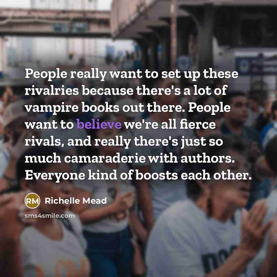 “People really want to set up these rivalries because there's…” quote by Richelle Mead