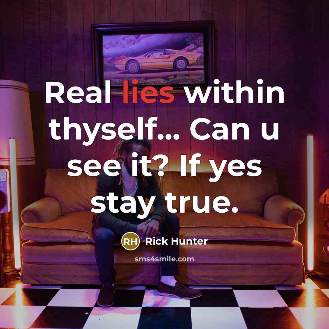 “Real lies within thyself... Can u see it? If yes…” quote by Rick Hunter