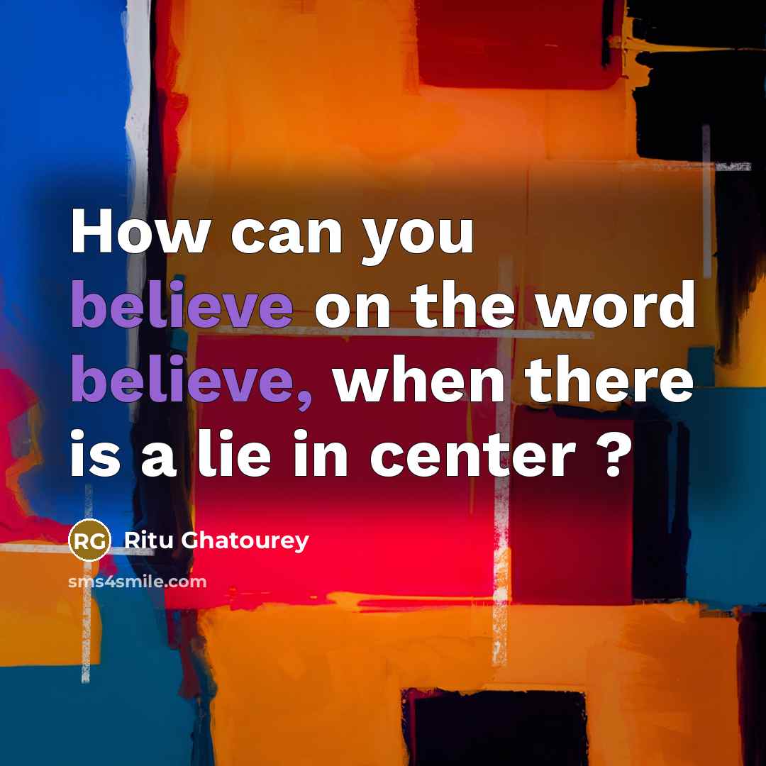 “How can you believe on the word believe, when there…” quote by Ritu Ghatourey