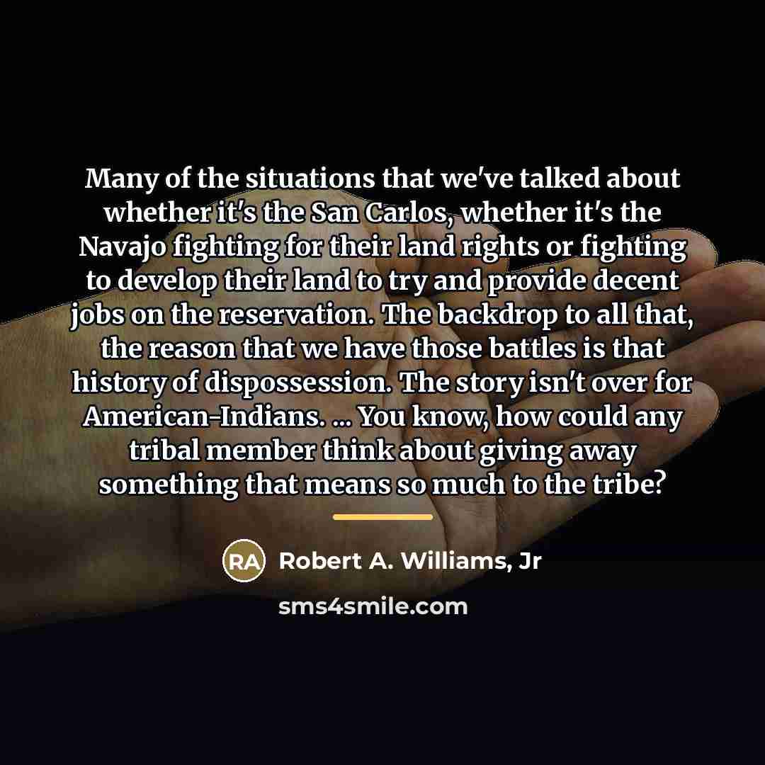 “Many of the situations that we've talked about whether it's…” quote by Robert A. Williams, Jr