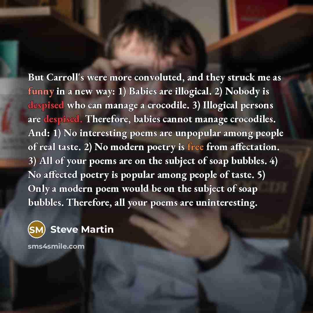 “But Carroll's were more convoluted, and they struck me as…” quote by Steve Martin