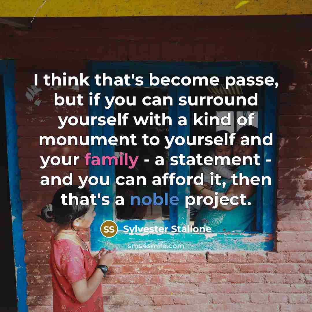“I think that's become passe, but if you can surround…” quote by Sylvester Stallone