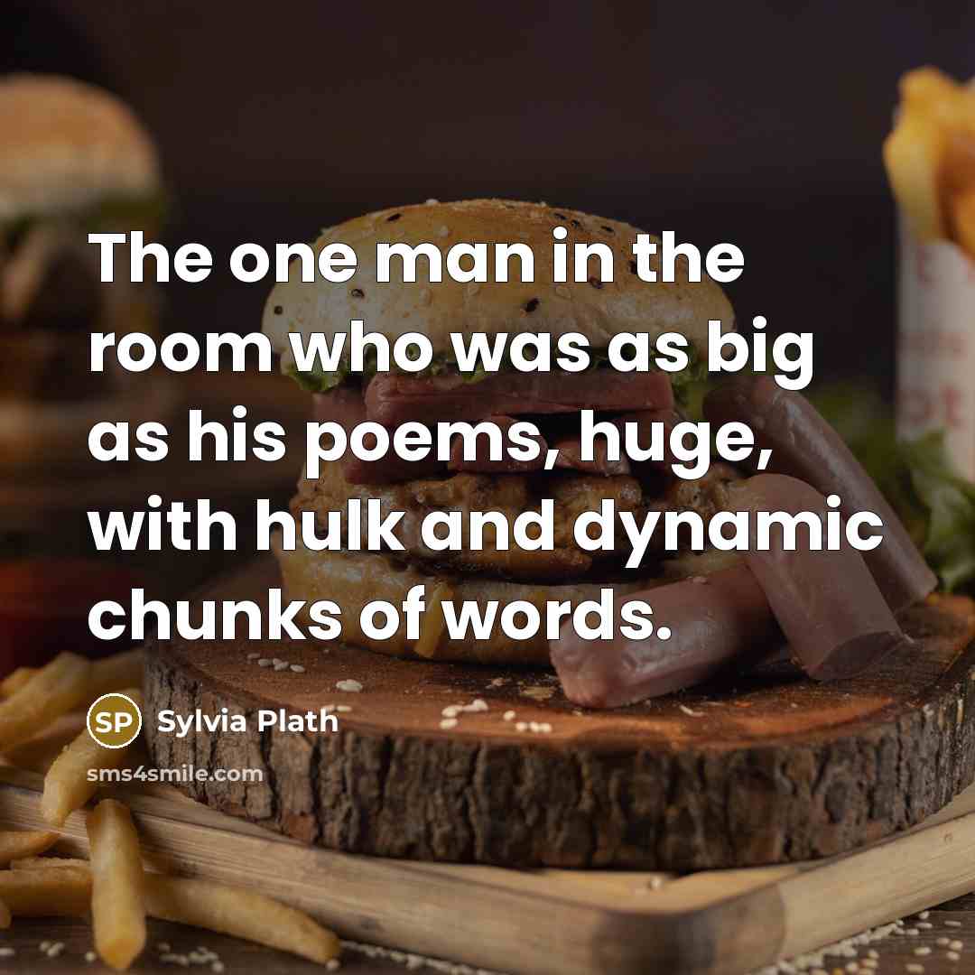 “The one man in the room who was as big…” quote by Sylvia Plath
