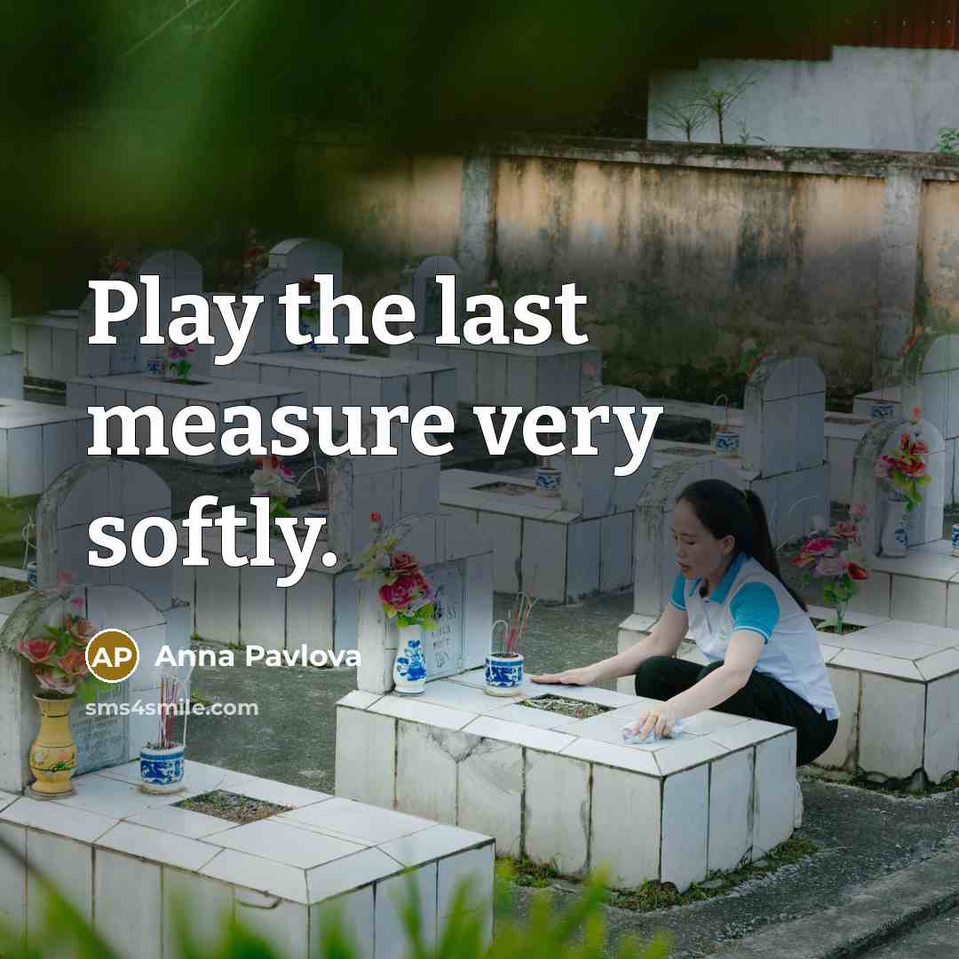 “Play the last measure very softly.…” quote by Anna Pavlova