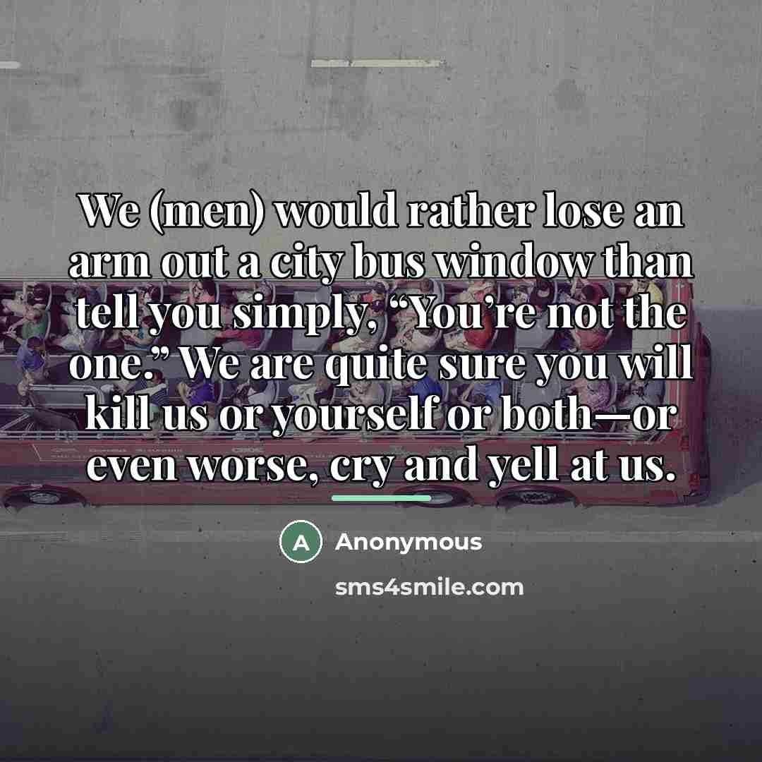 “We (men) would rather lose an arm out a city…” quote by Anonymous