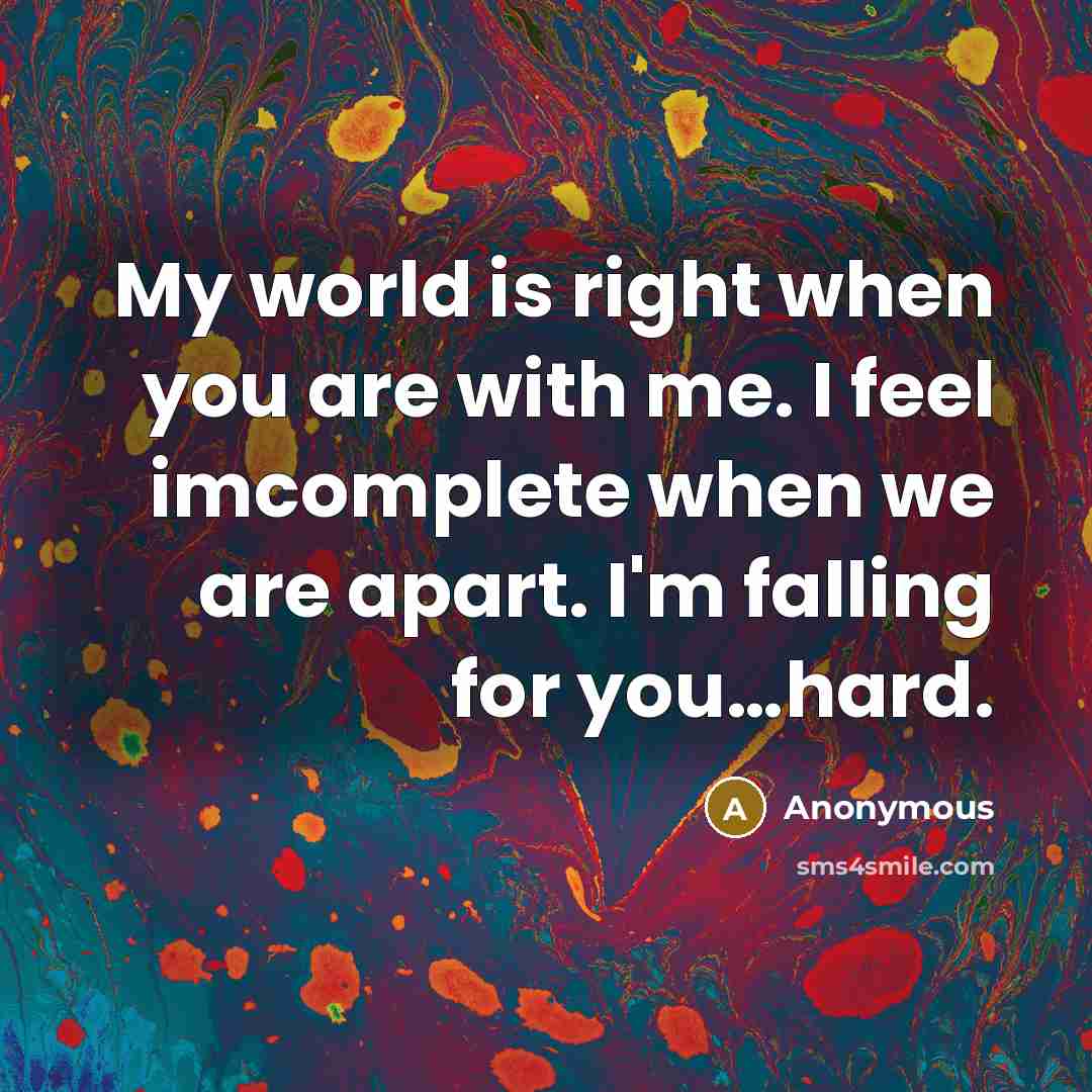 “My world is right when you are with me. I…” quote by Anonymous