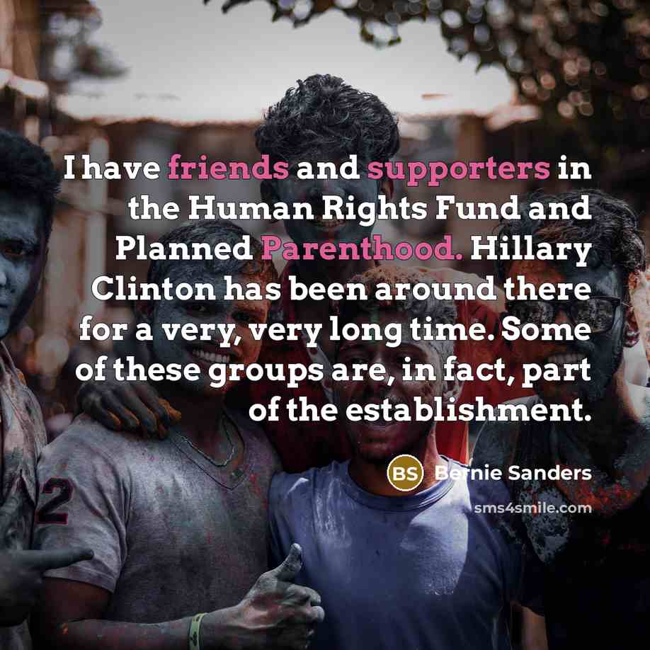 “I have friends and supporters in the Human Rights Fund…” quote by Bernie Sanders