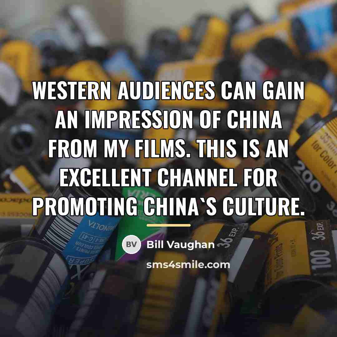 “Western audiences can gain an impression of China from my…” quote by Bill Vaughan