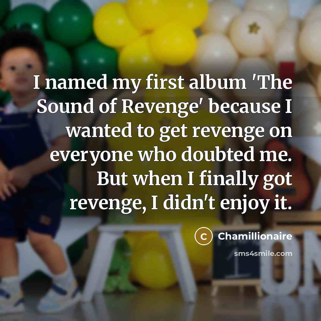 “I named my first album 'The Sound of Revenge' because…” quote by Chamillionaire