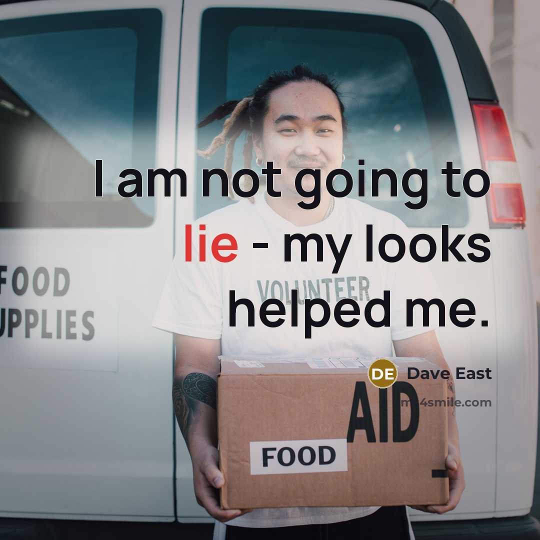 “I am not going to lie - my looks helped…” quote by Dave East