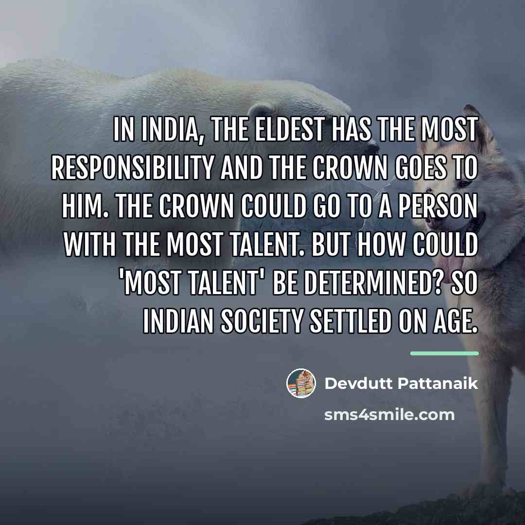 “In India, the eldest has the most responsibility and the…” quote by Devdutt Pattanaik