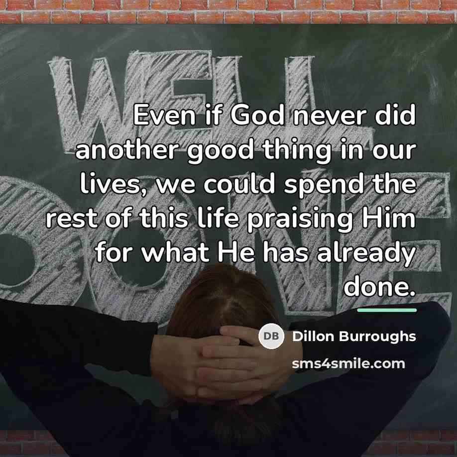 “Even if God never did another good thing in our…” quote by Dillon Burroughs