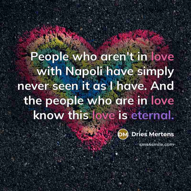 “People who aren't in love with Napoli have simply never…” quote by Dries Mertens